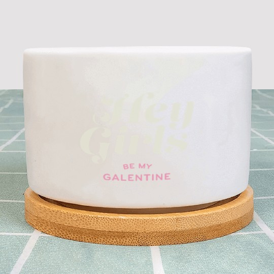 Be My Galentine. Galentine's Day Plant Pots