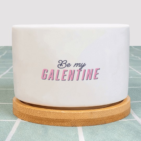 Be My Galentine. Galentine's Day Plant Pots