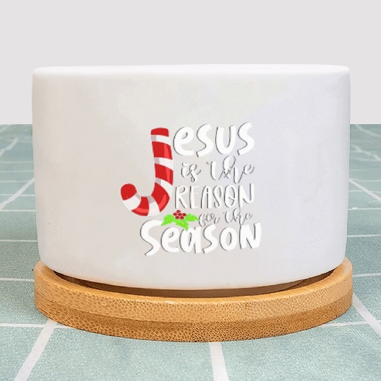 Jesus Is The Reason For The Season Christian Plant Pots