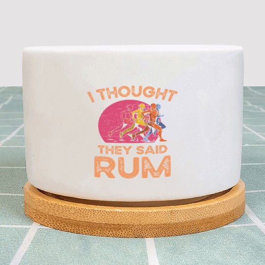 I Thought They Said Rum Athletic Athlete Plant Pots