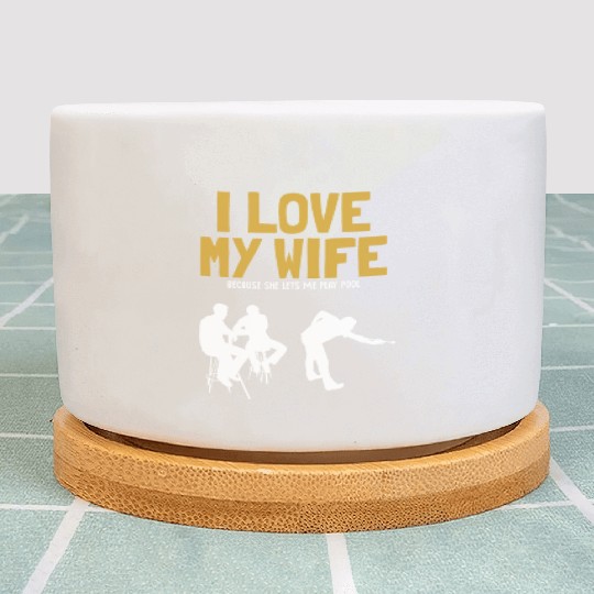 I love my Wife Pool Balls Pool Snooker Player Plant Pots