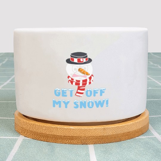 Snowman Angry Get OFF my Snow! Funny Plant Pots