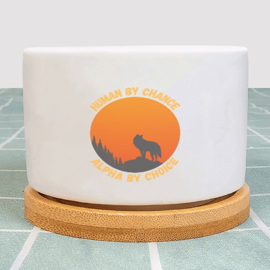 Human By Chance Alpha By Choice Alpha Wolf Plant Pots
