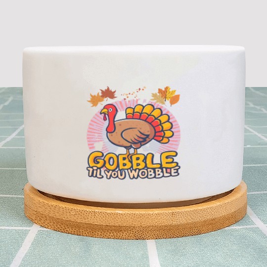 Gobble Til You Wobble Plant Pots