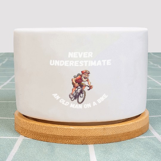 NEVER UNDERESTIMATE AN OLD MAN ON A BIKE Plant Pots