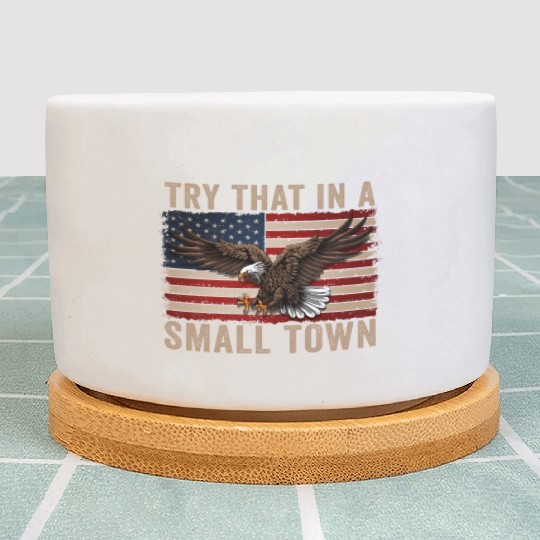 Try That In A Small Town American Flag Eagle Plant Pots