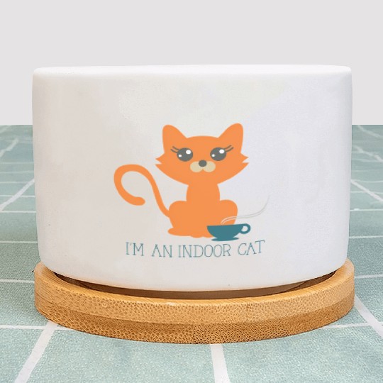 Sorry I'm An Indoor Cat Coffee Tea Introvert Humor Plant Pots