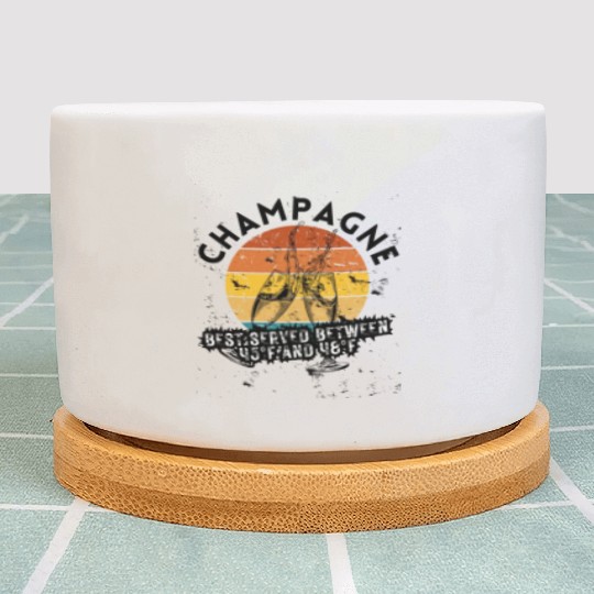 Champagne Best Served Between 45°F And 48°F Plant Pots