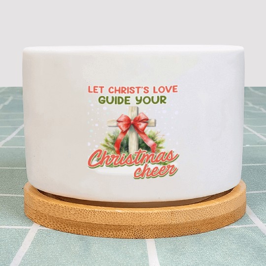 Christmas Let Christ's Love Your Christmas Cheer Plant Pots