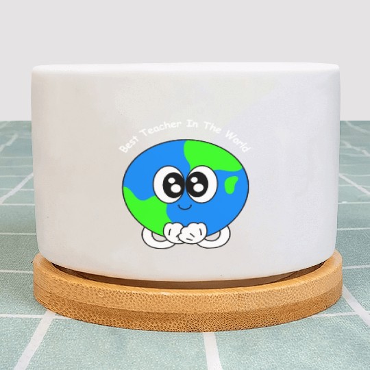 Best Teacher In The World | Appreciations Gifts Plant Pots