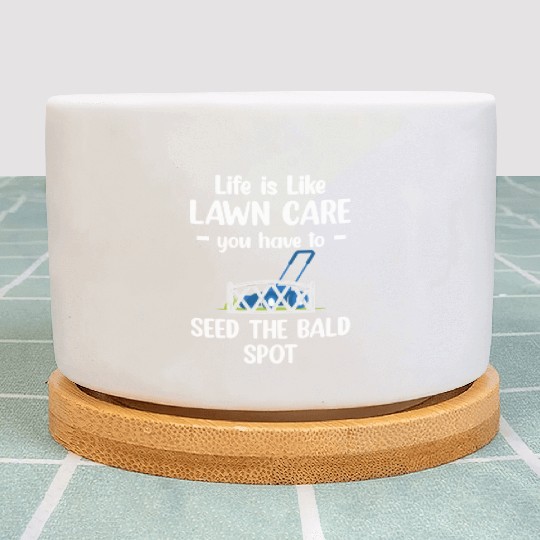 Life Is Like Lawn Care Funny Gardening Landscaper Plant Pots