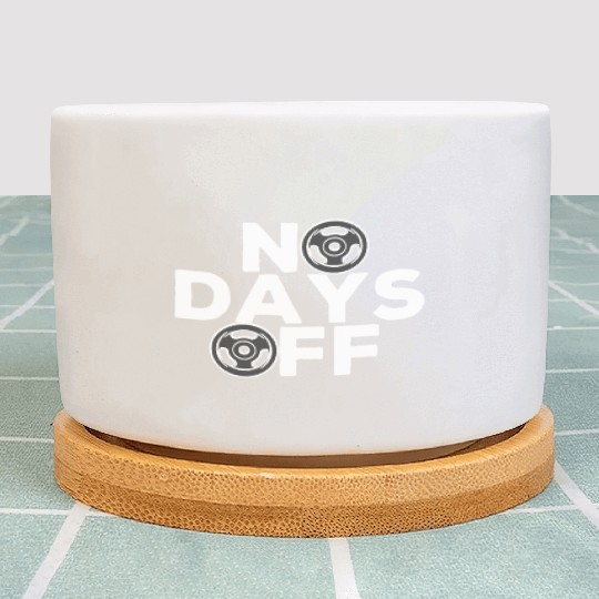 No Days Off , Gym and training. Plant Pots