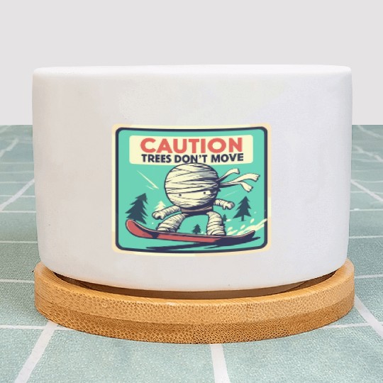 Caution trees don't move retro mummy Plant Pots