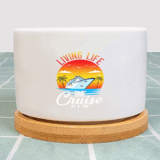Living Life One Cruise At A Time Funny Cruise Plant Pots