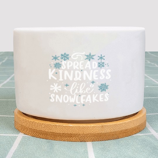 Christmas Themed Spread Kindness Like Snowflakes Plant Pots