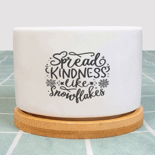 Christmas Themed Spread Kindness Like Snowflakes Plant Pots