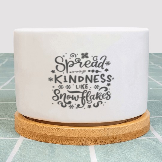 Christmas Themed Spread Kindness Like Snowflakes Plant Pots