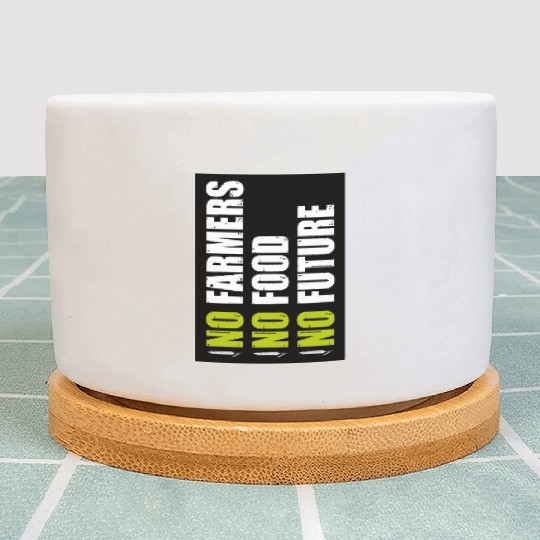 No Farmers No Food No Future Farmer Tractor Farm Plant Pots