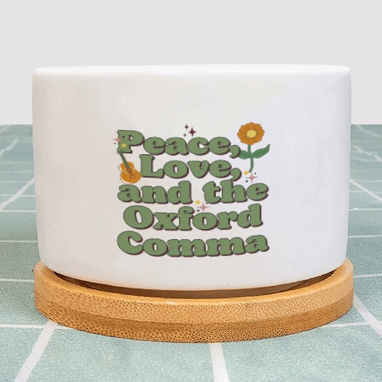 Funny Oxford Comma Peace Love and the Oxford Comma Plant Pots
