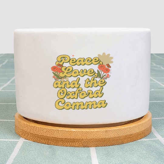 Funny Oxford Comma Peace Love and the Oxford Comma Plant Pots