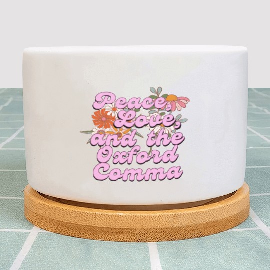 Funny Oxford Comma Peace Love and the Oxford Comma Plant Pots