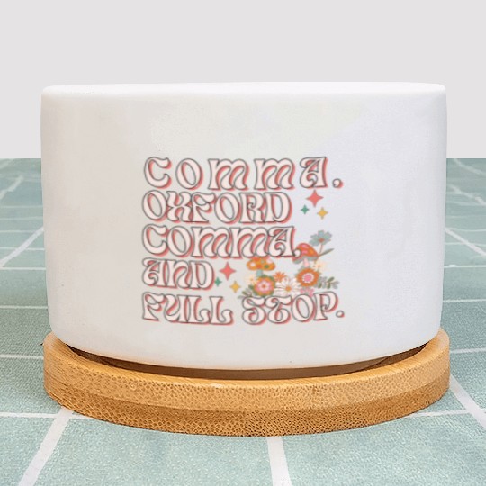 Oxford comma. For grammar students and teachers Plant Pots