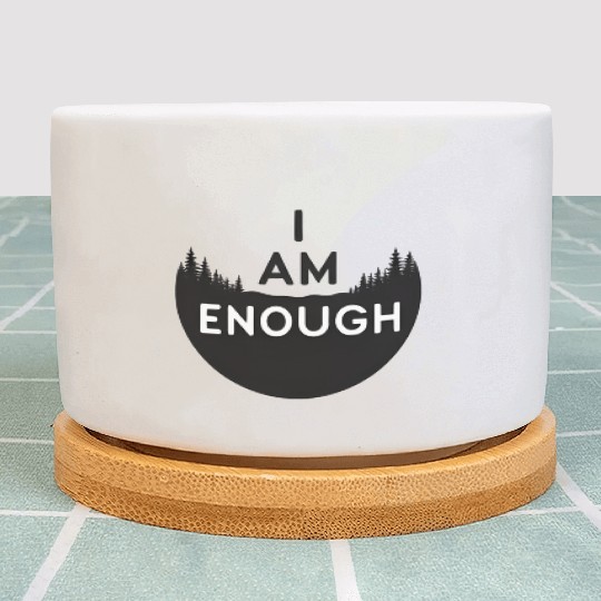 I Am Enough Embrace Your Worth Plant Pots