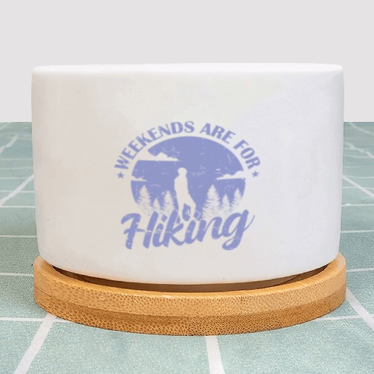 Weekends are Hiking Nature Plant Pots