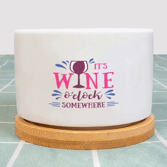 It is wine o'clock somewhere Plant Pots