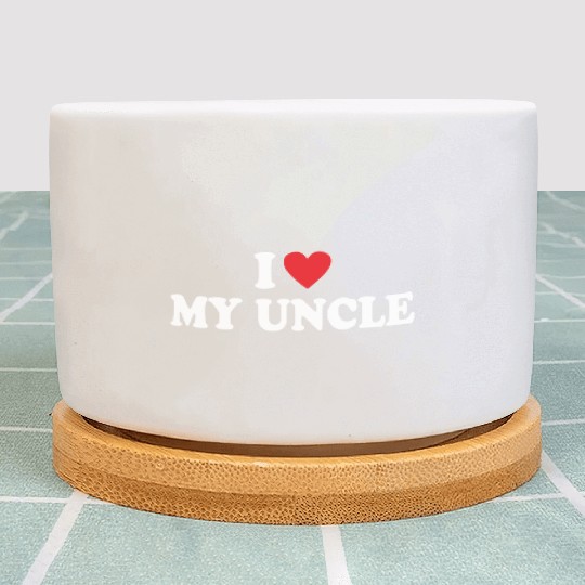 I Love My Uncle Plant Pots
