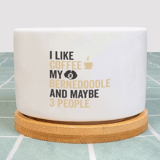 Bernedoodle Dog Owners Funny Coffee Lover Quote Plant Pots