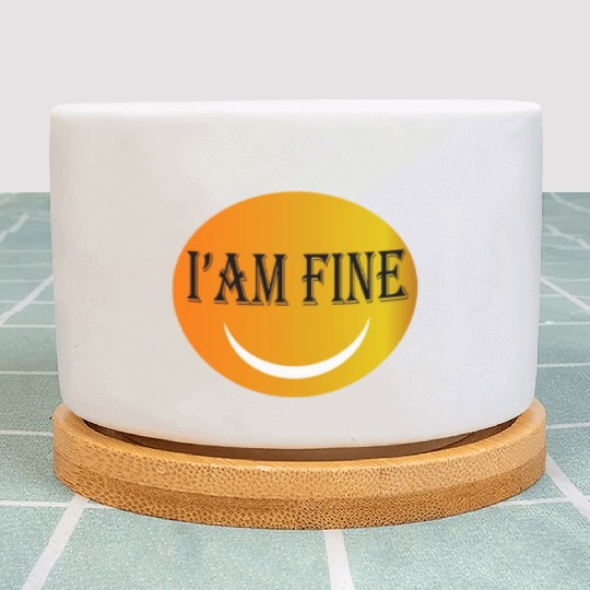 I'm fine Plant Pots