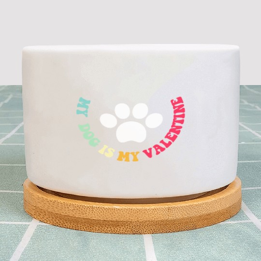 my dog is my valentine Plant Pots
