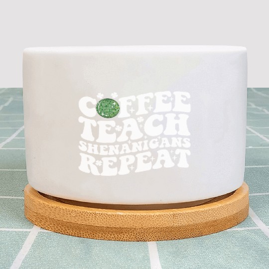 Coffee Teach Shenanigans Repeat Disco Ball Teacher Plant Pots