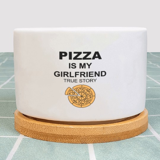 PIZZA is my Boyfriend - Girlfriend True Story Plant Pots