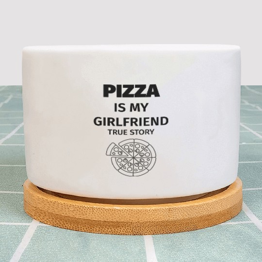 PIZZA is my Boyfriend - Girlfriend True Story Plant Pots