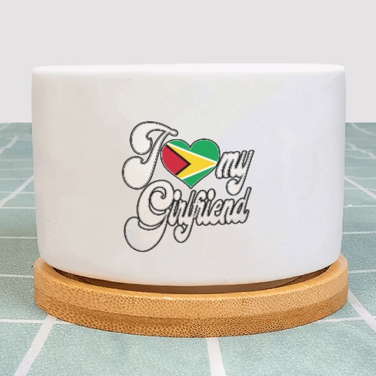 GuyanaI Love My Guyanese Girlfriend Plant Pots