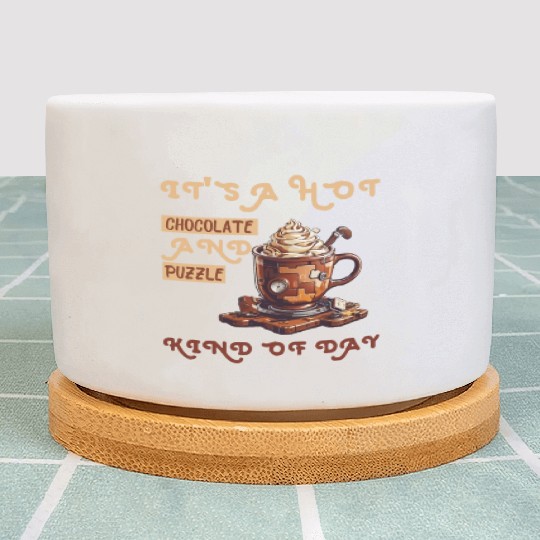 it's a hot chocolate and puzzle kind of day Funny Plant Pots