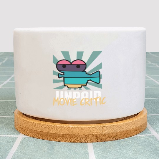 Unpaid Movie Critic Movie Goer Gift Plant Pots