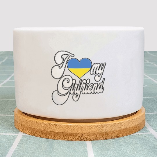 UkraineI Love My Ukrainian Girlfriend Plant Pots