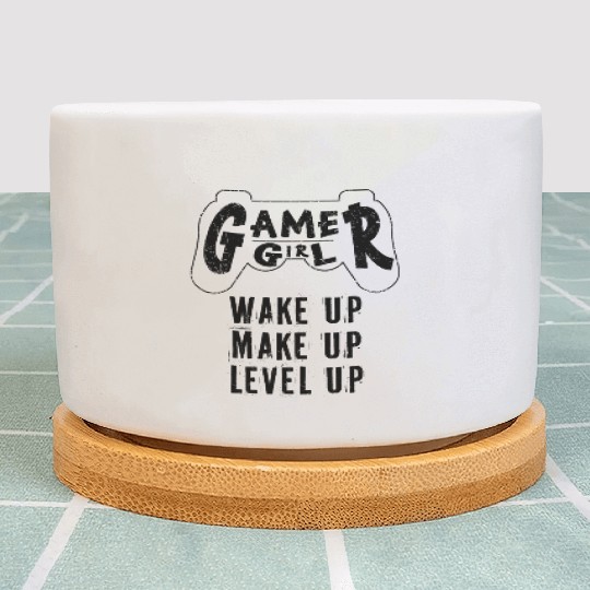 Gamer Girl Wake Up Make Up Level Up Plant Pots