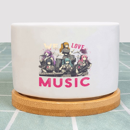 We Love Music Anime Manga Band Kawaii Waifu Otaku Plant Pots