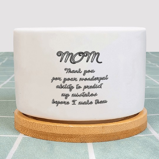 Mom, thank you for your wonderful ability... Plant Pots