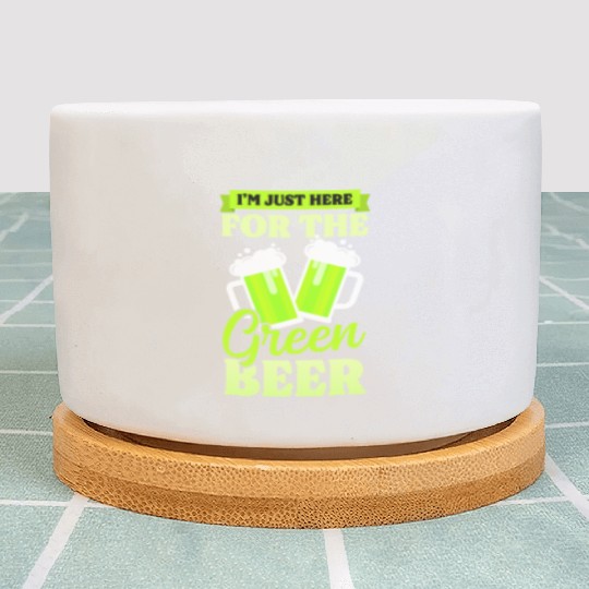 Funny St Patricks Day Here For Green Beer Plant Pots