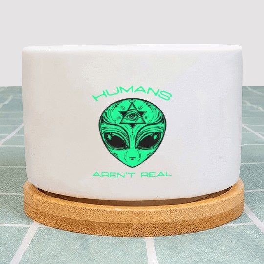 Scary but Funny Humans Aren't Real Alien Area51 Gi Plant Pots