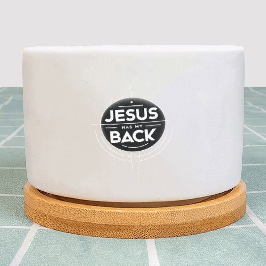 Jesus Has My Back 19 Plant Pots