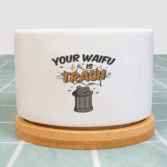 Anime Your Waifu Is Trash Plant Pots