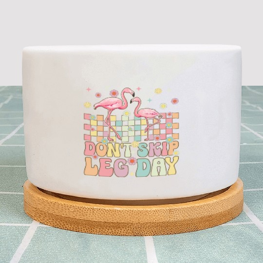 Funny Flamingo Flock Gym Workout Don't Skip Leg Da Plant Pots