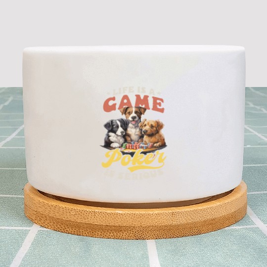 Poker Life Is Game Poker Is Serious Plant Pots