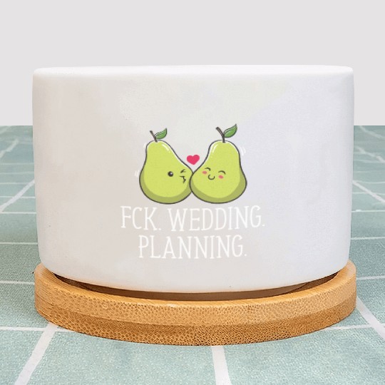 Wedding Planning Engagement Funny Engaged Humor Plant Pots